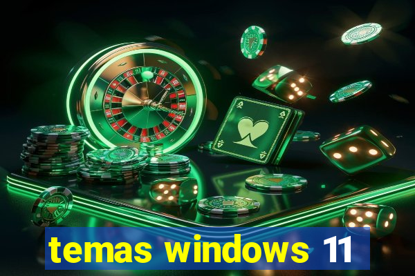 temas windows 11